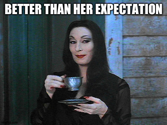BETTER THAN KARMA | BETTER THAN HER EXPECTATION | image tagged in better than karma | made w/ Imgflip meme maker