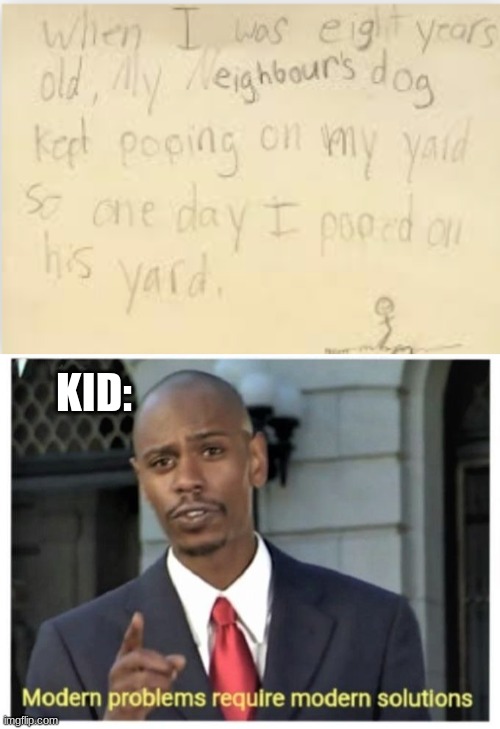At least the kid showed initiative! |  KID: | image tagged in memes,funny kids | made w/ Imgflip meme maker