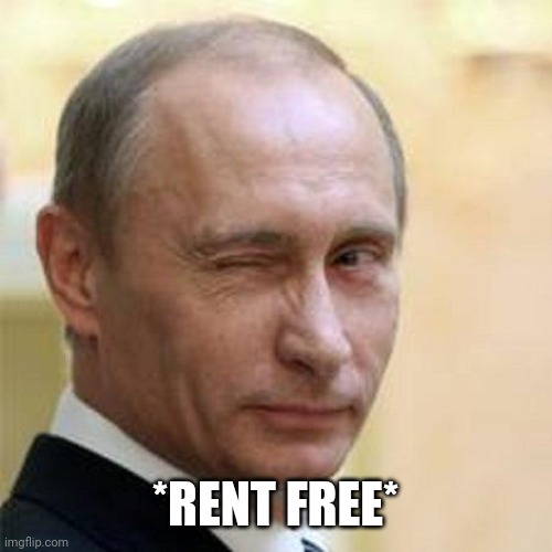 Putin Winking | *RENT FREE* | image tagged in putin winking | made w/ Imgflip meme maker