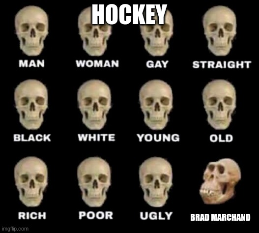 man woman gay straight skull | HOCKEY; BRAD MARCHAND | image tagged in man woman gay straight skull | made w/ Imgflip meme maker