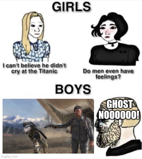 RIP Ghost | GHOST NOOOOOO! | image tagged in do men even have feelings,call of duty,mw2,gaming | made w/ Imgflip meme maker