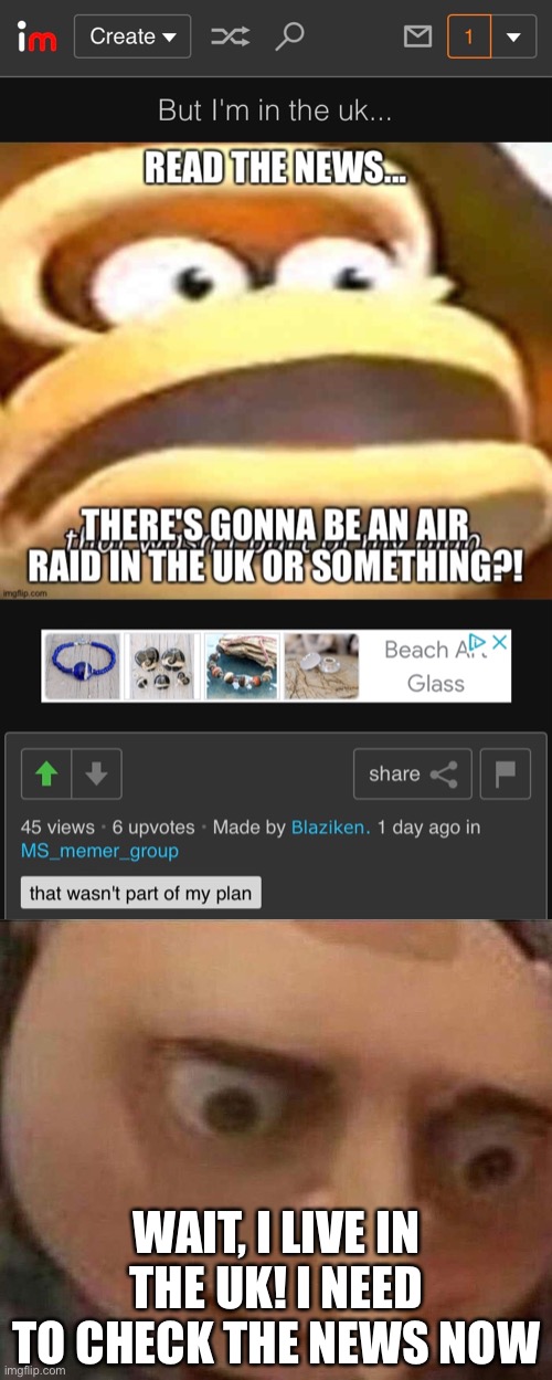 Oh sh- | WAIT, I LIVE IN THE UK! I NEED TO CHECK THE NEWS NOW | image tagged in panic,politics,is this true,air raid,uk,russia | made w/ Imgflip meme maker