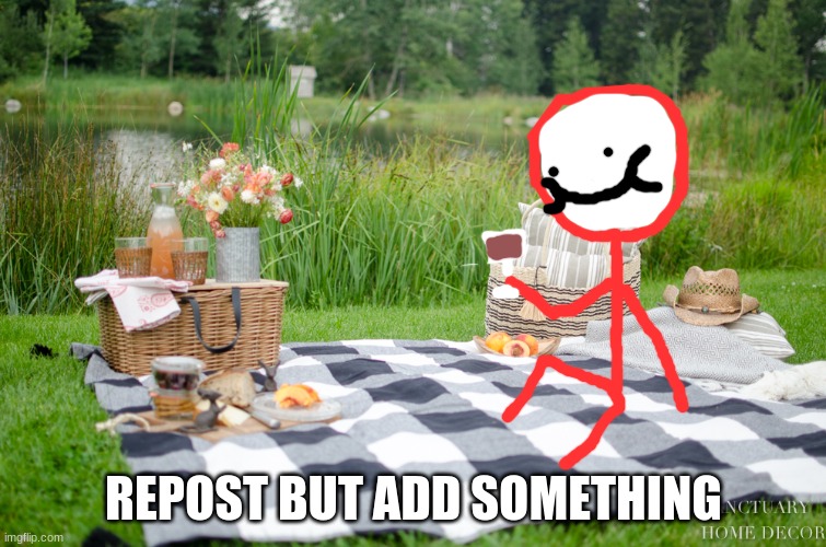 REPOST BUT ADD SOMETHING | made w/ Imgflip meme maker