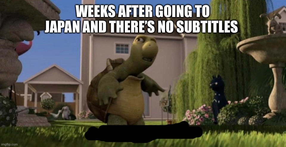 What is this place | WEEKS AFTER GOING TO JAPAN AND THERE’S NO SUBTITLES | image tagged in what is this place | made w/ Imgflip meme maker