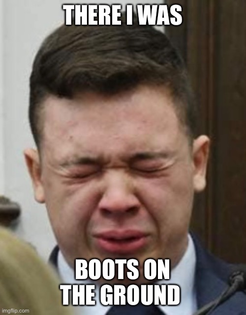 Team America | THERE I WAS; BOOTS ON THE GROUND | image tagged in funny | made w/ Imgflip meme maker