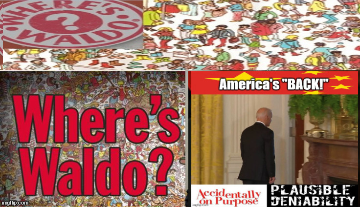 Where is Waldo Biden? | image tagged in where's waldo,biden,evil,democrats,risk adverse | made w/ Imgflip meme maker
