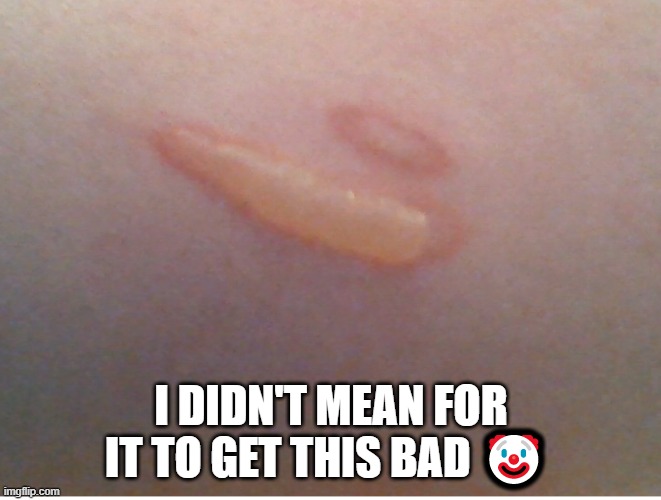 I DIDN'T MEAN FOR IT TO GET THIS BAD 🤡 | made w/ Imgflip meme maker