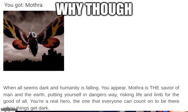 why | WHY THOUGH | image tagged in godzilla | made w/ Imgflip meme maker