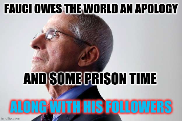 Blame the 1 armed Man | FAUCI OWES THE WORLD AN APOLOGY; AND SOME PRISON TIME; ALONG WITH HIS FOLLOWERS | image tagged in fauci snub,run for your life,locke and key,and justice for all | made w/ Imgflip meme maker