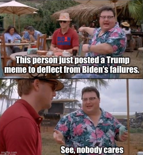 The logic of the last guy having issues justifying the current situation is a mental disorder | image tagged in see nobody cares,memes,politics lol,derp | made w/ Imgflip meme maker