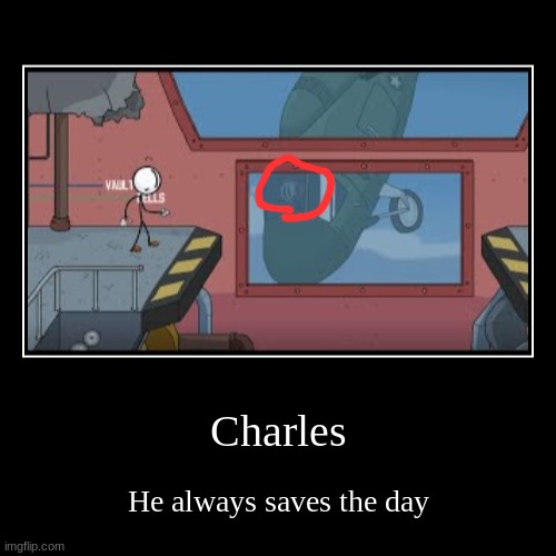 Classic Charles | image tagged in funny,demotivationals,henry stickmin,helicopter | made w/ Imgflip demotivational maker