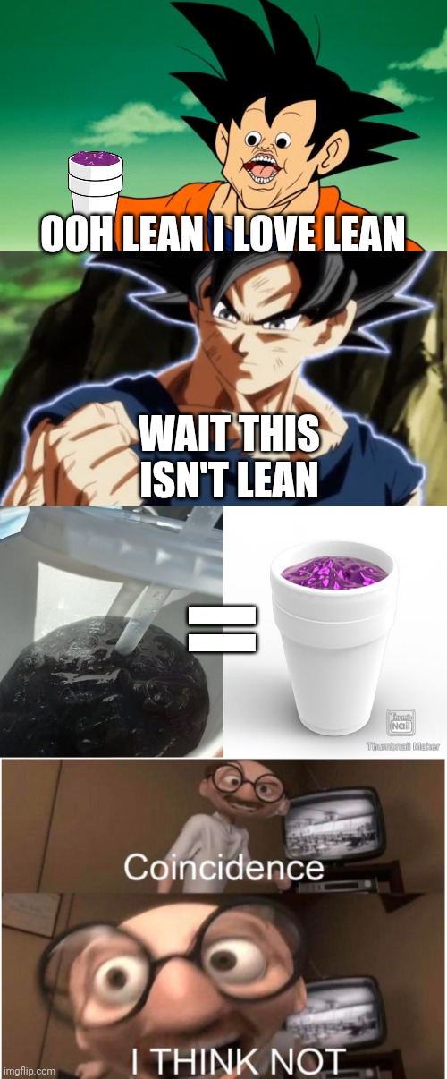 grape soda is lean confirmed | OOH LEAN I LOVE LEAN; WAIT THIS ISN'T LEAN; = | image tagged in derpy interest goku,ultra instinct goku,coincidence i think not | made w/ Imgflip meme maker