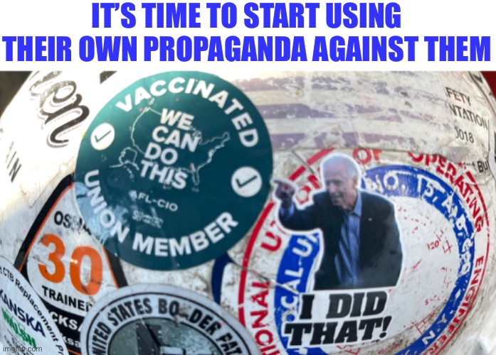 It’s difficult to win wars without winning battles | IT’S TIME TO START USING THEIR OWN PROPAGANDA AGAINST THEM | image tagged in covid-19,propaganda,joe biden | made w/ Imgflip meme maker