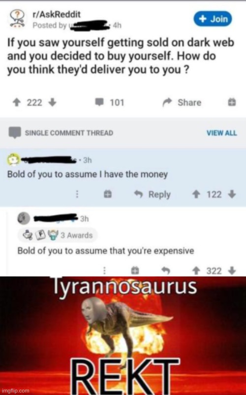 that burn cannot be cooled with cold water | image tagged in tyrannosaurus rekt,funny,memes,funny memes,barney will eat all of your delectable biscuits,burn | made w/ Imgflip meme maker