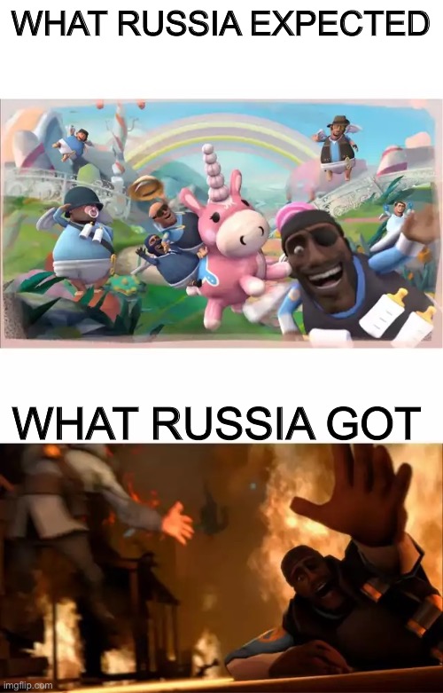 Pyrovision | WHAT RUSSIA  EXPECTED WHAT RUSSIA GOT | image tagged in pyrovision | made w/ Imgflip meme maker