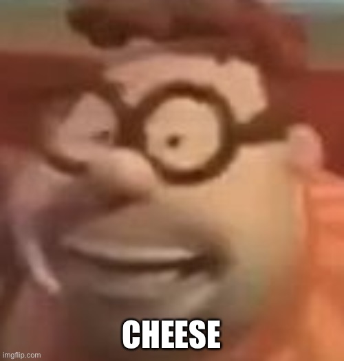 carl wheezer sussy | CHEESE | image tagged in carl wheezer sussy | made w/ Imgflip meme maker