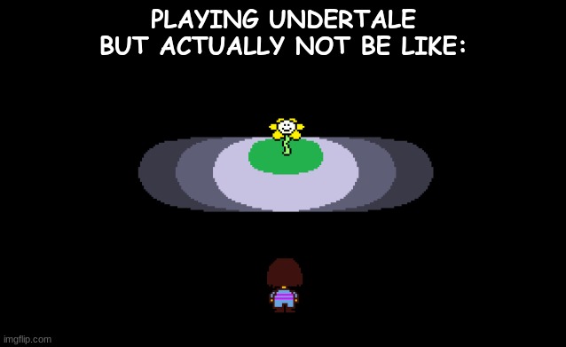 Undertale flowey Memes & GIFs - Imgflip