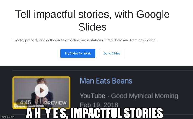Impactful Stories | A H  Y E S, IMPACTFUL STORIES | image tagged in tell impactful stories | made w/ Imgflip meme maker