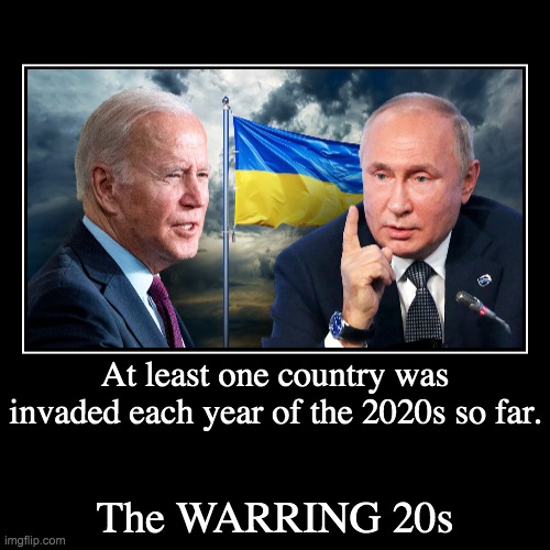 warring 2020 | image tagged in demotivationals,putin,world war 3,joe biden | made w/ Imgflip demotivational maker