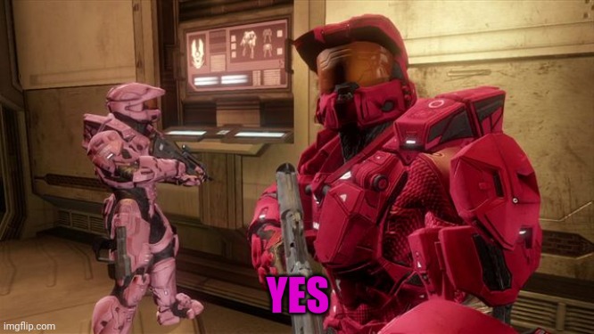 Red Vs Blue Sarge | YES | image tagged in red vs blue sarge | made w/ Imgflip meme maker