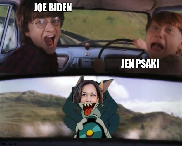 Just because :j | JOE BIDEN; JEN PSAKI | image tagged in psycho psaki,kamala harris | made w/ Imgflip meme maker