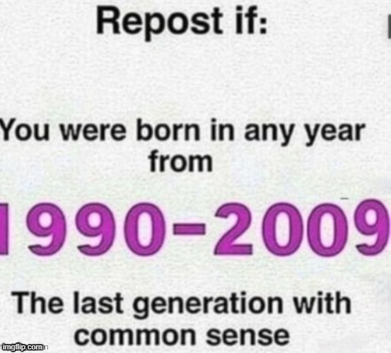 Maybe we should mentor the younger generations on how to have common sense | image tagged in sense | made w/ Imgflip meme maker