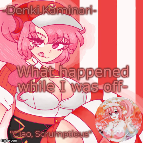 Wendy Temp | What happened while I was off- | image tagged in wendy temp | made w/ Imgflip meme maker