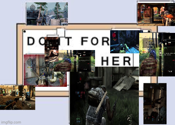 Do It for Her | image tagged in do it for her | made w/ Imgflip meme maker