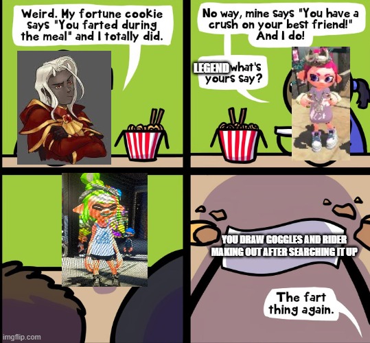 e | LEGEND; YOU DRAW GOGGLES AND RIDER MAKING OUT AFTER SEARCHING IT UP | image tagged in fortune cookie comic | made w/ Imgflip meme maker