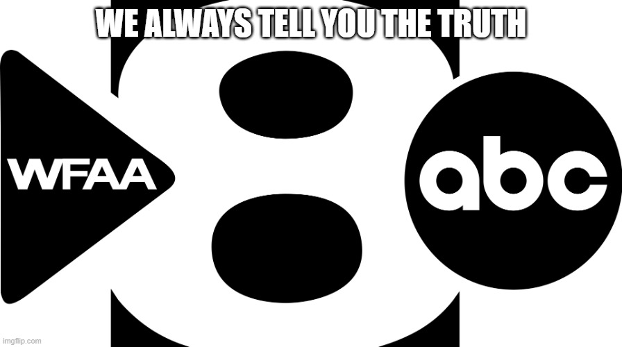 ABC News Logo | WE ALWAYS TELL YOU THE TRUTH | image tagged in abc news logo,memes | made w/ Imgflip meme maker