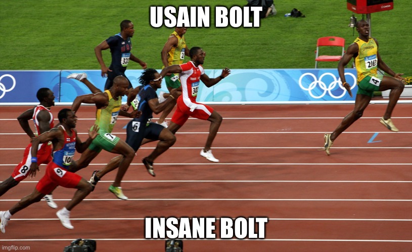 race usain bolt | USAIN BOLT; INSANE BOLT | image tagged in race usain bolt | made w/ Imgflip meme maker