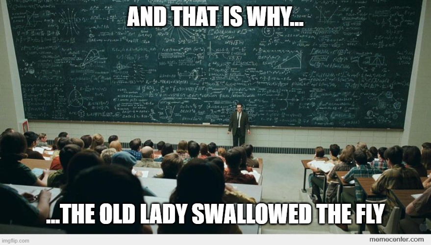 Perhaps she'll die | AND THAT IS WHY... ...THE OLD LADY SWALLOWED THE FLY | image tagged in and that is why blackboard,i know an old lady who swallowed the fly | made w/ Imgflip meme maker