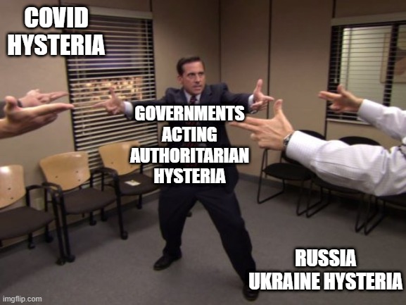 russia ukrain | COVID HYSTERIA; GOVERNMENTS ACTING AUTHORITARIAN HYSTERIA; RUSSIA UKRAINE HYSTERIA | image tagged in the office mexican standoff,covid-19,russia,ukraine,conspiracy theories | made w/ Imgflip meme maker