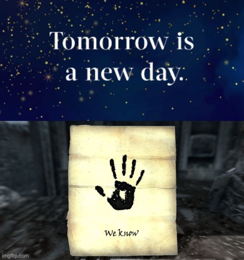 Thought it was gonna be an old day or something | image tagged in skyrim we know | made w/ Imgflip meme maker