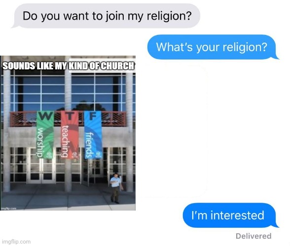 WTF | image tagged in whats your religion | made w/ Imgflip meme maker