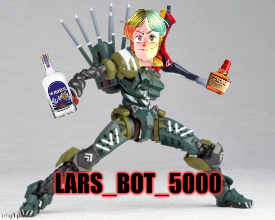 Lars Ulrich: liquor bot | LARS_BOT_5000 | image tagged in lars ulrich,heavy metal,metallica,liquor,robot | made w/ Imgflip meme maker