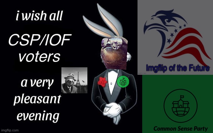 We did not win today: but we did teach the youth to abstain from morally destructive lifestyles, and sometimes, that’s enough. | CSP/IOF voters | image tagged in a,very,pleasant,evening,to,you | made w/ Imgflip meme maker