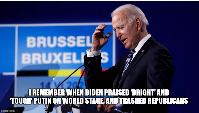 Biden praises Putin at NATO summit just last summer | I REMEMBER WHEN BIDEN PRAISED ‘BRIGHT’ AND ‘TOUGH’ PUTIN ON WORLD STAGE, AND TRASHED REPUBLICANS | image tagged in biden,putin's puppet | made w/ Imgflip meme maker