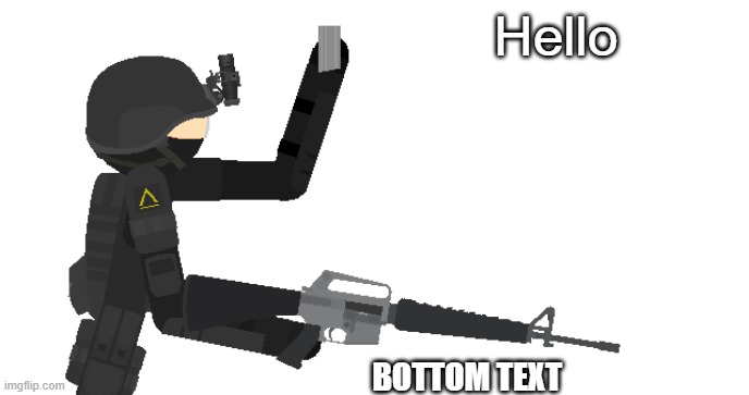 S.W.A.T. | Hello; BOTTOM TEXT | image tagged in swat | made w/ Imgflip meme maker