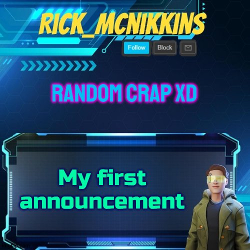 Mcnikkins Temp 3 v2 | RANDOM CRAP XD; My first announcement | image tagged in mcnikkins temp 3 v2 | made w/ Imgflip meme maker