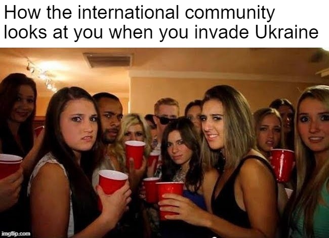 I mean, like, that's sooooo 20th century | How the international community looks at you when you invade Ukraine | image tagged in that's disgusting | made w/ Imgflip meme maker