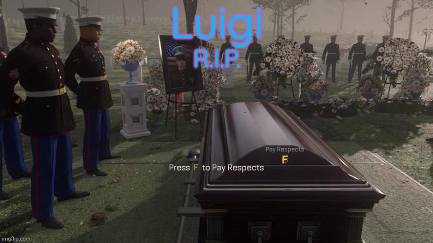 Press F to Pay Respects | Luigi R.I.P. | image tagged in press f to pay respects | made w/ Imgflip meme maker