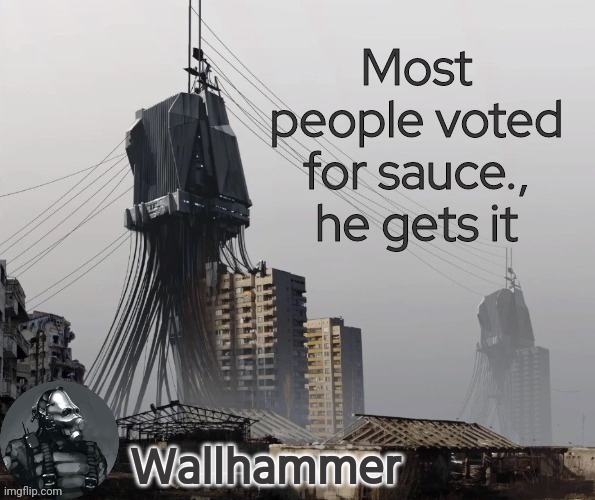 Most people voted for sauce., he gets it | image tagged in announcement | made w/ Imgflip meme maker