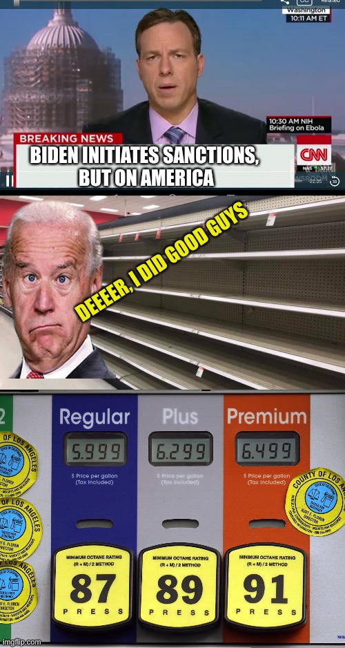 Sanctions will be imposed | BIDEN INITIATES SANCTIONS,
 BUT ON AMERICA; DEEEER, I DID GOOD GUYS | image tagged in cnn breaking news template,empty shelves | made w/ Imgflip meme maker
