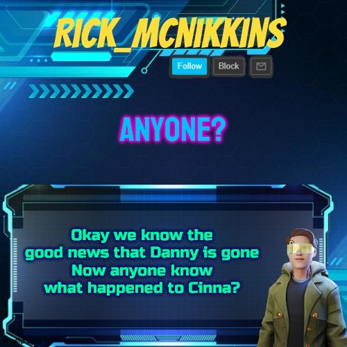 Mcnikkins Temp 3 v2 | ANYONE? Okay we know the good news that Danny is gone
Now anyone know what happened to Cinna? | image tagged in mcnikkins temp 3 v2 | made w/ Imgflip meme maker