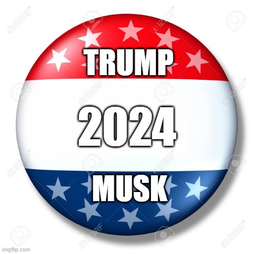 Richest Country in the World | TRUMP; 2024; MUSK | image tagged in blank for president | made w/ Imgflip meme maker