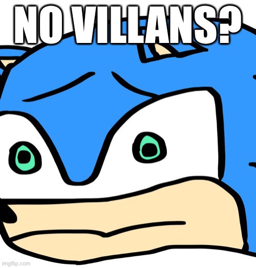 I was looking at a No Bitches meme and I thought of TGT so I made this | image tagged in sonic the hedgehog | made w/ Imgflip meme maker