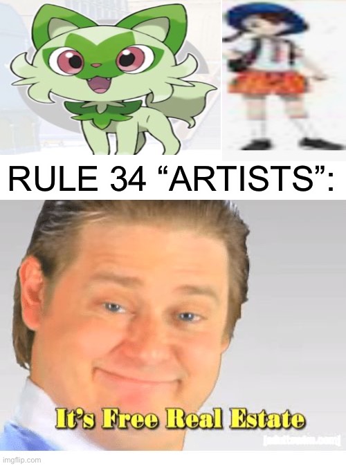 It’s not art. It’s the thing you look at if you want to vomit | RULE 34 “ARTISTS”: | image tagged in it's free real estate | made w/ Imgflip meme maker