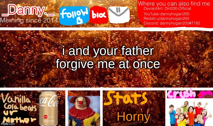 i and your father forgive me at once | image tagged in _danny _ new announcement temp | made w/ Imgflip meme maker