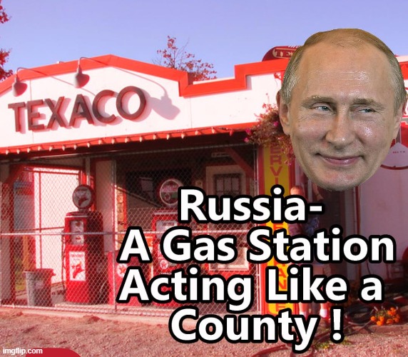 Gas anyone ?? | image tagged in russia,putin,gas,gas crisis | made w/ Imgflip meme maker